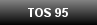 TOS 95